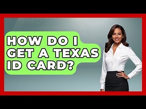 How Do I Get A Texas ID Card? - Southern Culture Collective