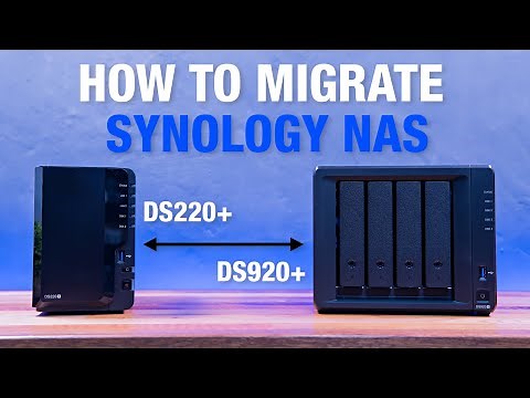 Guide: How to Migrate Synology NAS - Synology DS220+ to DS920+