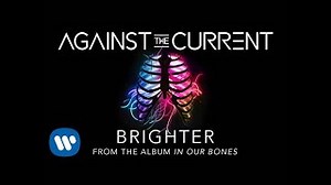 Against The Current - Brighter