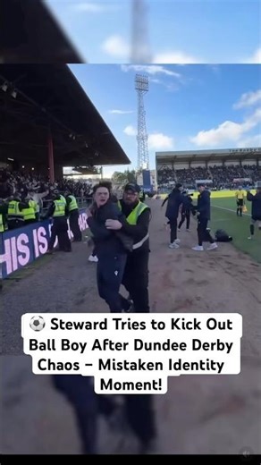 ⚽ Steward Tries to Kick Out Ball Boy After Dundee Derby Chaos – Mistaken Identity Moment!