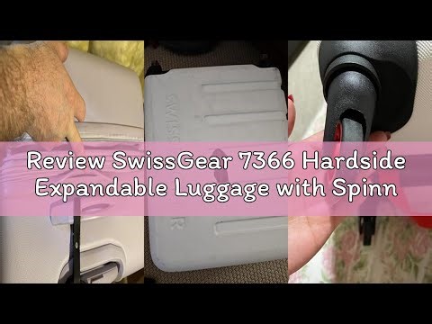 Review SwissGear 7366 Hardside Expandable Luggage with Spinner Wheels