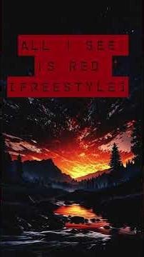 All I see is red [freestyle]