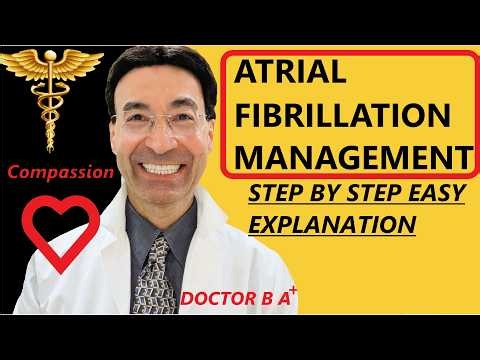 STEP BY STEP MANAGEMENT OF YOUR ATRIAL FIBRILLATION EXPLAINED EASILY BY DOCTOR
