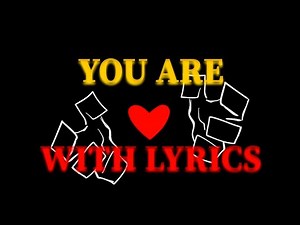 YOU ARE WITH LYRICS -Friday night dustin-