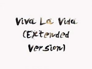 Coldplay - Viva La Vida (Extended Version)