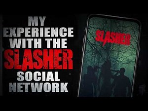 "My experience using SLASHER, the social network for Horror" | Creepypasta Storytime
