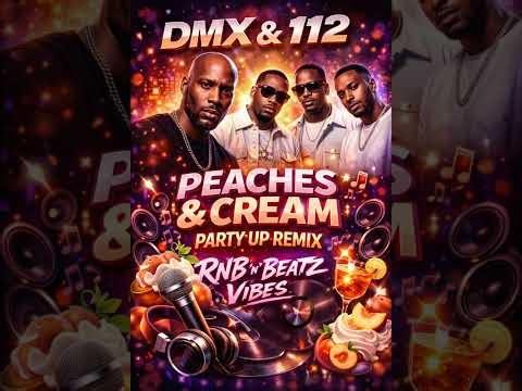 Crazy D. , DMX ,112 Peaches & Cream Remix