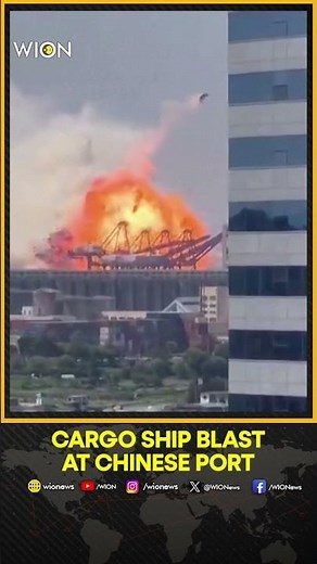Surveillance footage shows moment of cargo ship blast at eastern Chinese port | WION Shorts