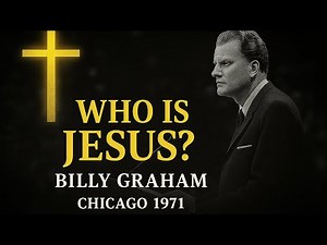 Who Is Jesus? | Billy Graham – Chicago 1971 (Historic Message)