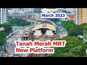 Tanah Merah MRT Station New Platform March 2023