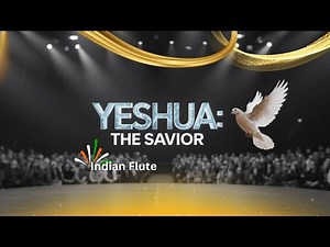 Yeshua | Indian Flute Worship Instrumental | Soaking Prayer Music | Peaceful Christian Hymn