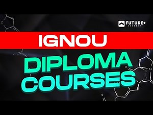 IGNOU DIPLOMA COURSES | Indira Gandhi National Open University