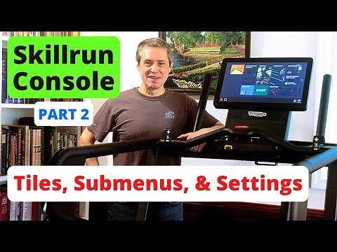 Technogym Skillrun Unity 7000 Console PART 2: The Tiles, Submenus, and Settings