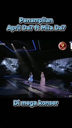 Penampilan April ft Mila DA7 di Mega Konser