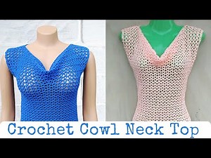Easy Crochet Cowl Neck Top Tutorial