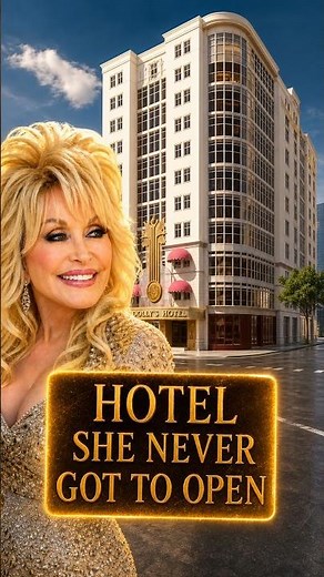 Dolly hotel she never get to see open