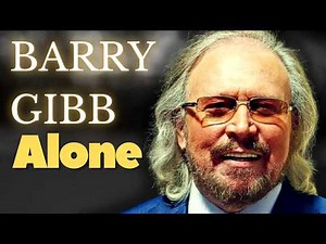 Barry Gibb: Alone The Emotional Story of the Last Bee Gee