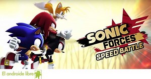 Descarga ya Sonic Forces: Speed Battle en tu Android y ¡CORRE!