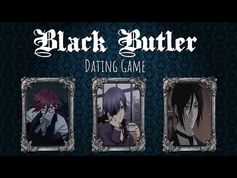 Black Butler || Dating Game