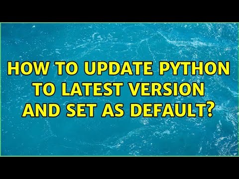 How to update python to latest version and set as default? (2 Solutions!!)