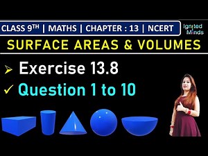 Class 9th Maths | Exercise 13.8 (Q1 to Q10) | Chapter 13 : Surface Areas & Volumes | NCERT
