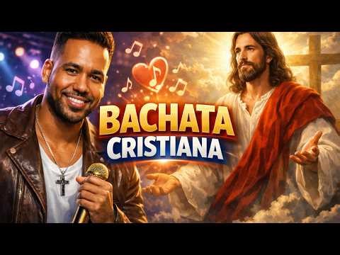 Bachata Cristiana 2026 🔥 Las Mejores Alabanzas en Bachata para Adorar a Dios