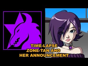Time-Lapse - Zone-tan and her announcement