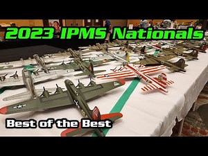 2023 IPMS Nationals - Scale Model Excellence | HobbyView