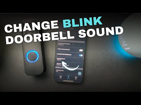 Change the Blink Doorbell Sound (+ More)