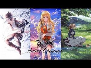 My Top 460 Anime Openings of All Time
