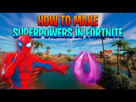 How To Make Superpowers In Fortnite Creative