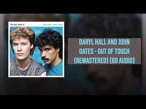 Daryl Hall and John Oates - Out of Touch (Remastered) (8D Audio)