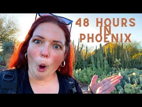 48 Hours in Phoenix Arizona | Things To Do In Phoenix