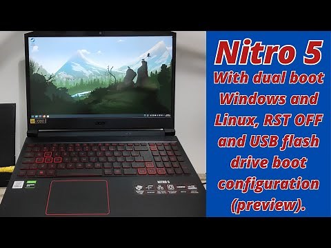 Nitro 5 with dual boot Windows and Linux, RST off and USB flash drive boot configuration (preview).