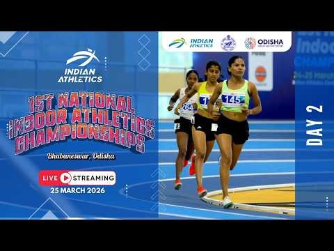 DAY 2 | 1ST NATIONAL INDOOR ATHLETICS CHAMPIONSHIP 2026 | 24 TO 25 MARCH 2026 | Bhubaneswar, Odisha