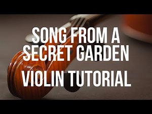 Violin Tutorial: Song from a Secret Garden