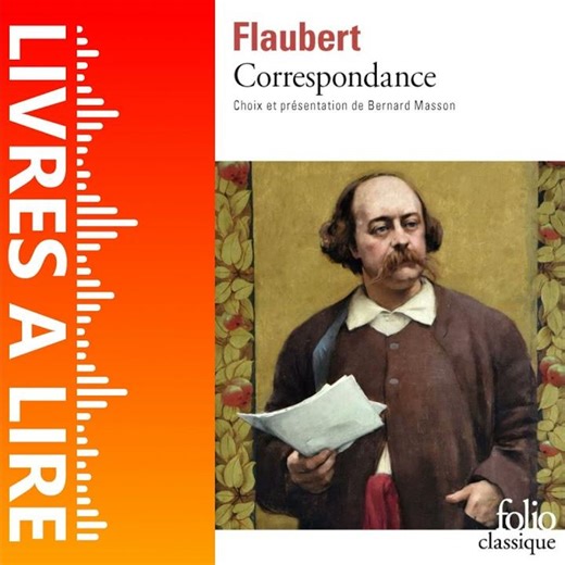 Gustave Flaubert's Correspondence - Books to Read - Summary and Analysis