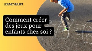 Fabriquer des jeux pour enfants : voici 11 idées faciles à réaliser chez soi!