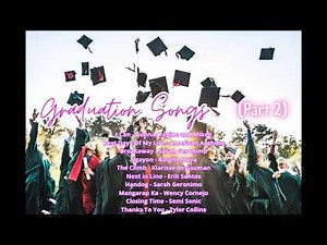 BEST GRADUATION SONGS (PART 2) | Non-stop Playlists