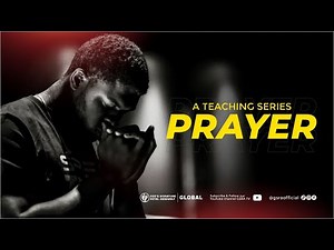 Prayer Series: How to Pray Effectively and Get Results | Christian Teaching