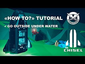 Mr. Chisel's tutorial "HOW TO?" (go outside under water) in Stormworks