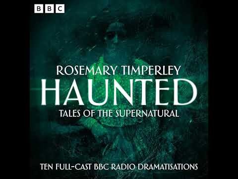 Haunted: Tales of the Supernatural: Ten Full-Cast BBC Radio Dramatisations by Rosemary Timperley