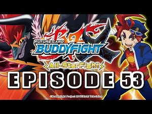[Episode 53] Future Card Buddyfight X Animation