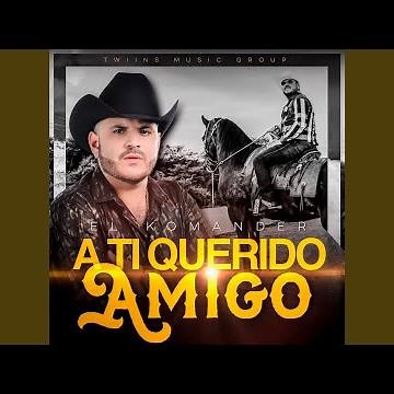 A Ti Querido Amigo
