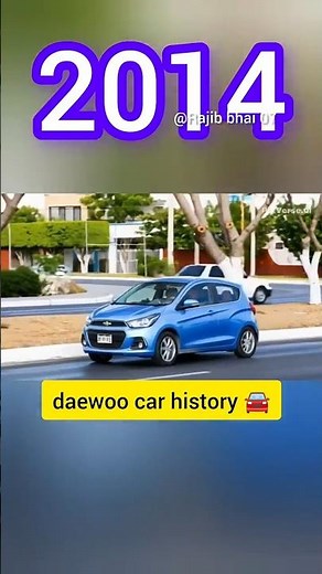 Daewoo Car Evolution 2008–2026 | The Rise, Fall & Legacy 🚗 #shortvideo