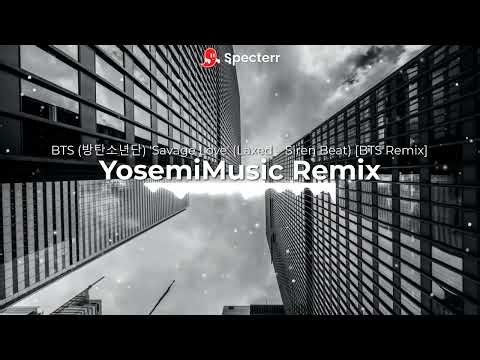 BTS (방탄소년단) 'Savage Love' (Laxed – Siren Beat) [BTS Remix] (YosemiMusic Remix)