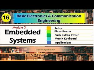M3 L5 | Relay, Push Button Switch, Buzzer, Matrix Keyboard | Basic Electronics and communication VTU