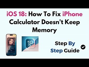 iOS 18: How To Fix iPhone Calculator Doesn't Keep Memory