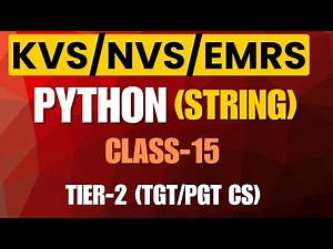 Python String | KVS NVS EMRS 2025 | Class 15 | Tier-2 TGT PGT Computer Science