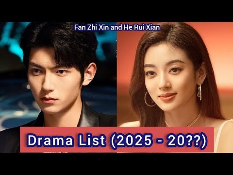 Fan Zhi Xin and He Rui Xian | Drama List (2025 - 20??) |